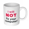getDigital Küche^I Will Not Fix Your Computer Becher